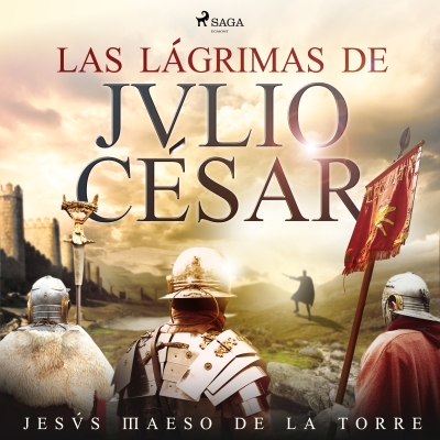 Audiolibro Las lágrimas de Julio César de Jesús Maeso de la Torre