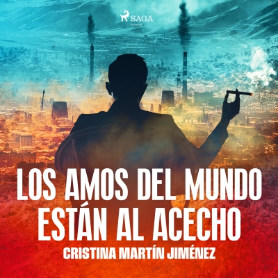Audiolibro Los amos del mundo están al acecho de Cristina Martín Jiménez