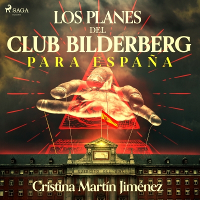Audiolibro Los planes del club Bilderberg para España de Cristina Martín Jiménez