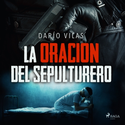 Audiolibro La oración del sepulturero de Darío Vilas Couselo