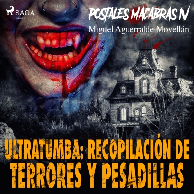 Audiolibro Postales macabras IV: Ultratumba: Recopilación de terrores y pesadillas de Miguel Aguerralde Movellán