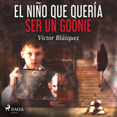 Audiolibro El niño que quería ser un goonie de Víctor Blázquez García