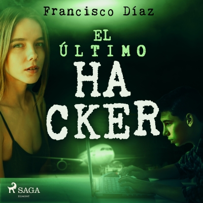 Audiolibro El último hacker de Francisco Díaz Valladares