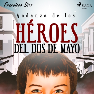 Audiolibro Andanza de los héroes del dos de mayo de Francisco Díaz Valladares