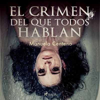 Audiolibro El crimen del que todos hablan de Manuela Centeno