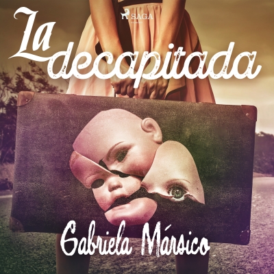Audiolibro La decapitada de Gabriela Mársico