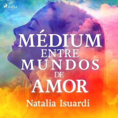 Audiolibro Médium entre mundos de amor de Natalia Isuardi