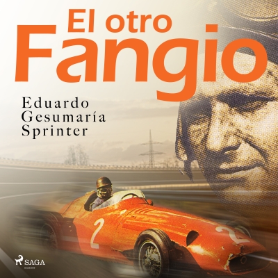 Audiolibro El otro Fangio de Eduardo Gesumaría Sprinter