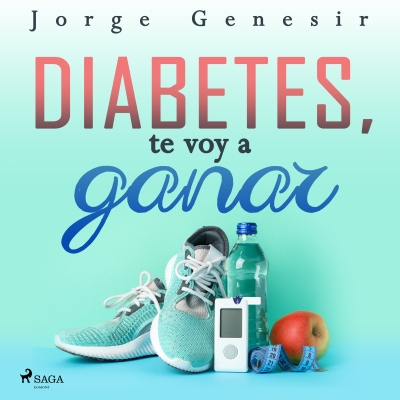 Audiolibro Diabetes, te voy a ganar de Jorge Genesir