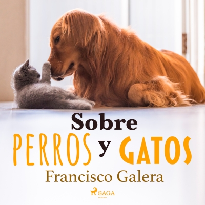 Audiolibro Sobre perros y gatos de Francisco Galera