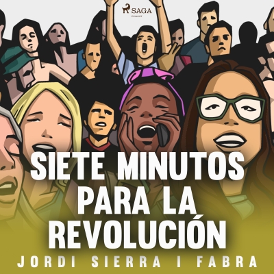 Audiolibro Siete minutos para la revolución de Jordi Sierra i Fabra