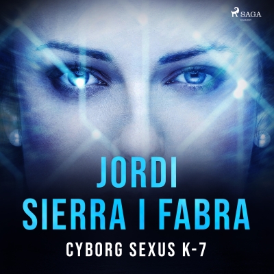 Audiolibro CYBORG SEXUS K-7 de Jordi Sierra i Fabra