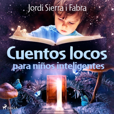 Audiolibro Cuentos locos para niños inteligentes de Jordi Sierra i Fabra