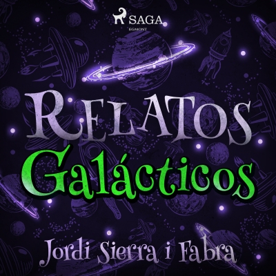 Audiolibro Relatos galácticos de Jordi Sierra i Fabra
