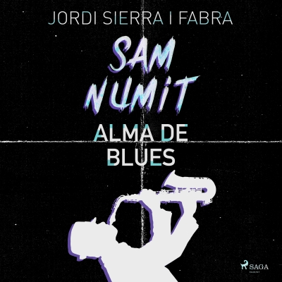 Audiolibro Sam Numit: Alma de Blues de Jordi Sierra i Fabra