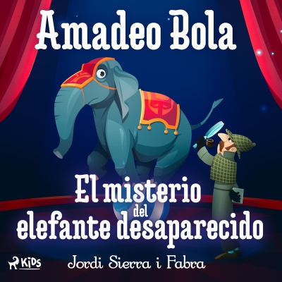 Audiolibro Amadeo Bola: El misterio del elefante desaparecido de Jordi Sierra i Fabra