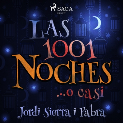Audiolibro Las 1001 noches... o casi de Jordi Sierra i Fabra