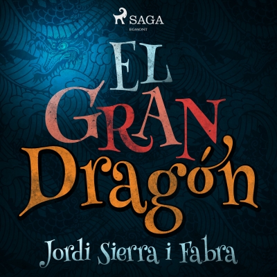 Audiolibro El Gran dragón de Jordi Sierra i Fabra