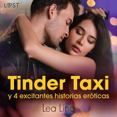 Audiolibro Tinder Taxi y 4 excitantes historias eróticas de Lea Lind