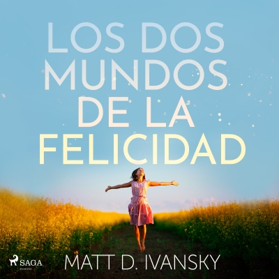 Audiolibro Los dos mundos de la felicidad de Matt D. Ivansky