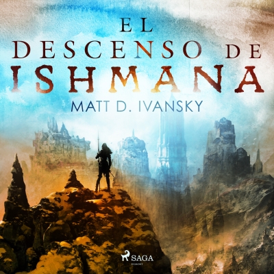 Audiolibro El descenso de Ishmana de Matt D. Ivansky