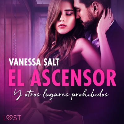 Audiolibro El ascensor y otros lugares prohibidos - an erotic series de Vanessa Salt
