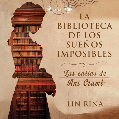 Audiolibro La biblioteca de los sueños imposibles. Las cartas de Ani Crumb de Lin Rina