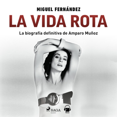 Audiolibro La vida rota. Biografía de Amparo Muñoz de Miguel Fernández