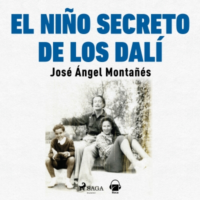 Audiolibro El niño secreto de los Dalí de José Ángel Montañés Bermúdez