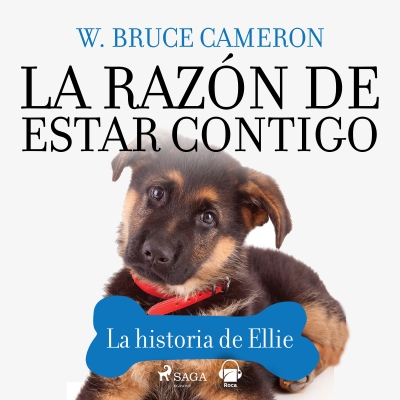 Audiolibro La razón de estar contigo. La historia de Ellie de W. Bruce Cameron