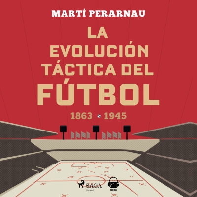 Audiolibro La evolución táctica del fútbol de Martí Perarnau