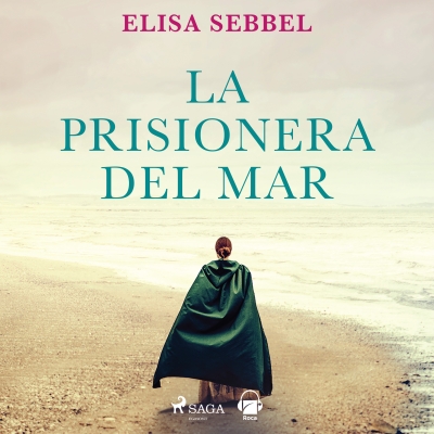 Audiolibro La prisionera del mar de Elisa Sebbel