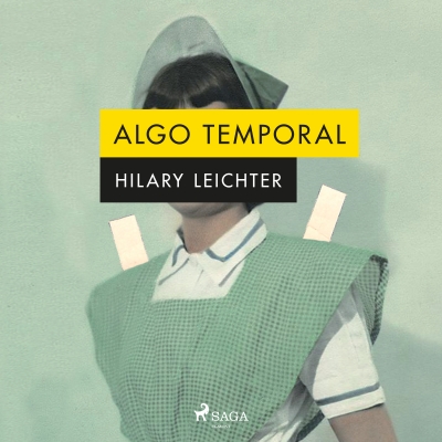 Audiolibro Algo temporal de Hilary Leichter