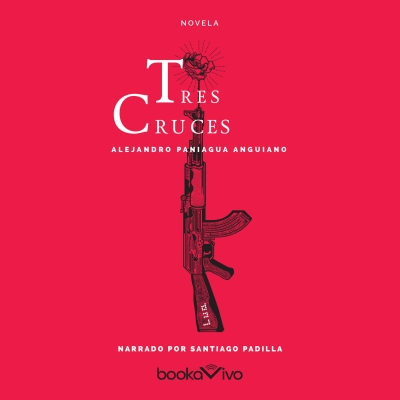 Audiolibro Tres Cruces (Three Crosses) de Alejandro Paniagua Anguiano