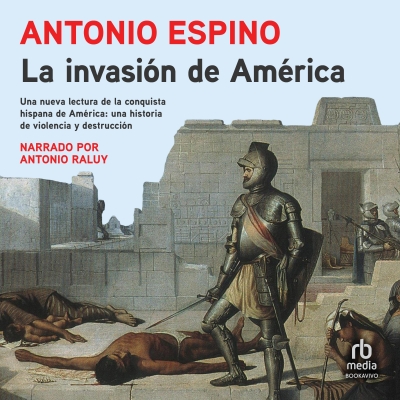 Audiolibro La invasión de América (The Invasion of América) de Antonio Espino