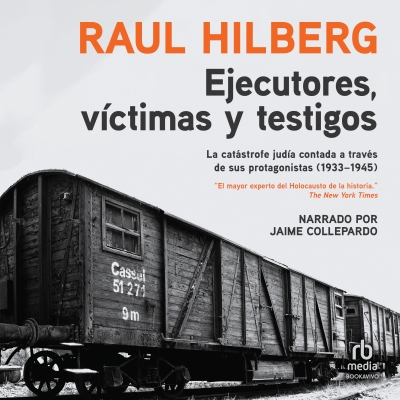 Audiolibro Ejecutores, víctimas, testigos (Executors, Victims, Witnesses) de Raul Hilberg