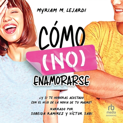 Audiolibro Como no enamorarse (How Not to Fall in Love) de Myriam M. Lejardi
