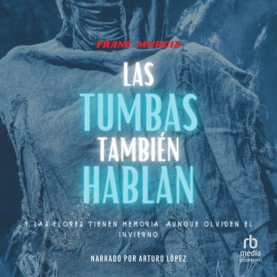 Audiolibro Las tumbas también hablan (Tombs Also Talk) de Franc Murcia