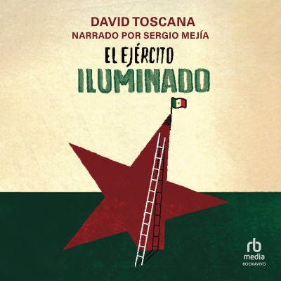 Audiolibro El ejército iluminado (The Illuminated Army) de David Toscana