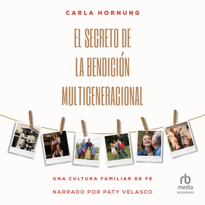 Audiolibro El secreto de la bendición multigeneracional (The secret of the multigenerational blessing) de Carla Hornung
