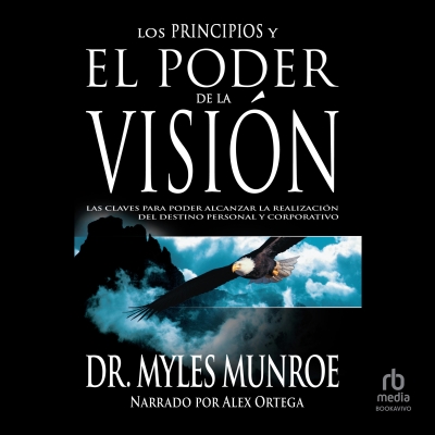 Audiolibro Los principios y poder de la visión (Principles and Power of Vision) de Myles Munroe
