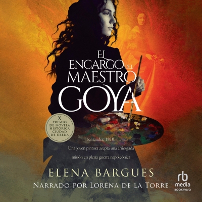 Audiolibro El encargo del maestro Goya (The Commission of Maestro Goya) de Elena Bargues