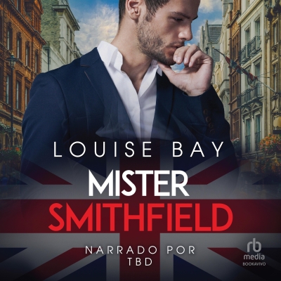 Audiolibro Mister Smithfield de Louise Bay