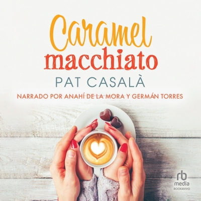Audiolibro Caramel macchiato de Pat Casalà