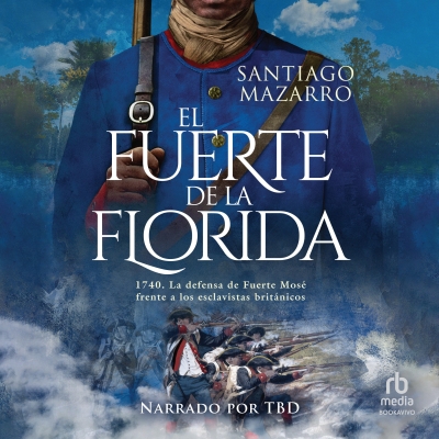 Audiolibro El fuerte de la Florida (The Fort of Florida) de Santiago Mazarro