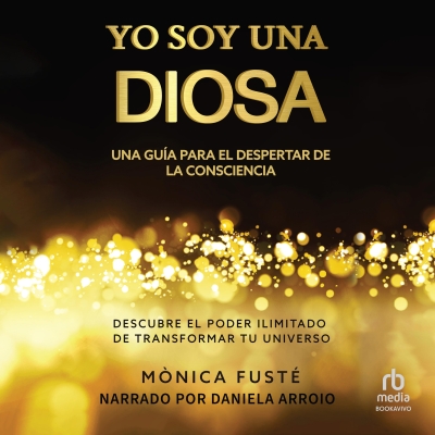 Audiolibro Yo Soy Una Diosa (I Am a Goddess) de Mónica Fusté