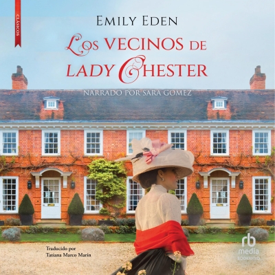 Audiolibro Los vecinos de Lady Chester (The Semi-Detached House) de Emily Eden