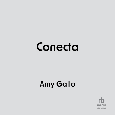 Audiolibro Conecta (Getting Along) de Amy Gallo