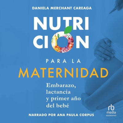 Audiolibro Nutrición para la maternidad (Nutrition for Maternity) de Daniela Merchant