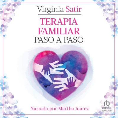 Audiolibro Terapia familiar paso a paso (Step by Step) de Virginia Satir